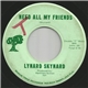 Lynard Skynard - Need All My Friends